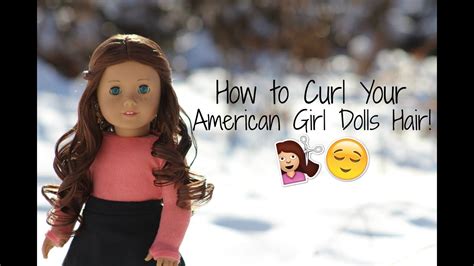 How To Curl Your American Girl Dolls Hair Youtube