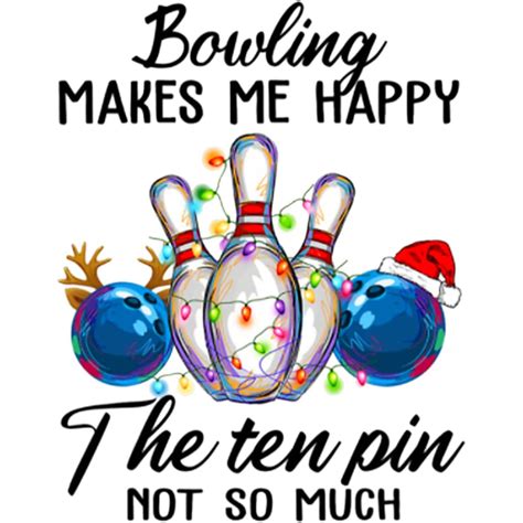 Funny Bowling Make Me Happy The Ten Pin Not So Much Png Etsy
