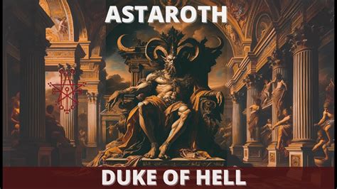 Astaroth The Grand Duke Of Hell History Of Angels And Demons