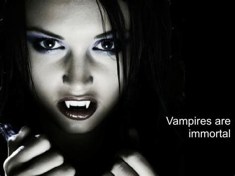 Vampires Are Immortal