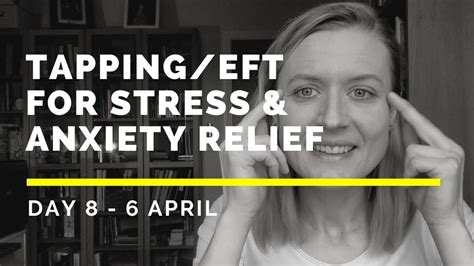 Tappingeft For Stress And Anxiety Relief Day 8 Monday 6 April