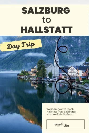 Salzburg To Hallstatt Day Trip The Ultimate Hallstatt Travel Guide