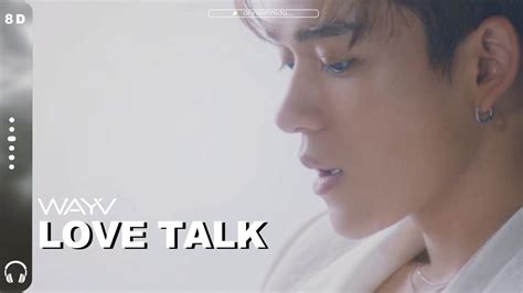 Wayv 威神v Love Talk 8d Audio Use Headphones 🎧 Youtube