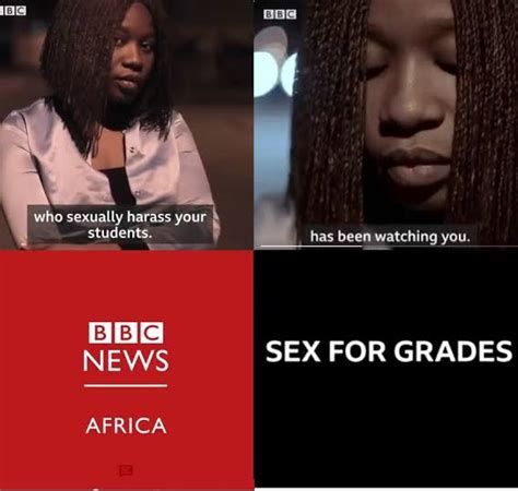 Bbc Highlights Sex For Grades Culture In New Africa Eye Documentary