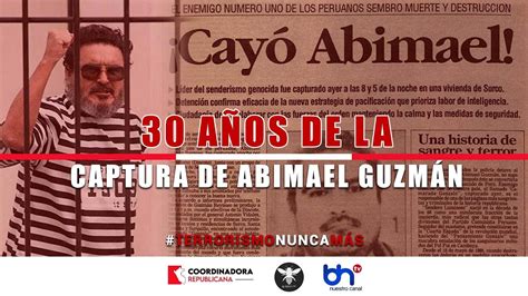 30 Años De La Captura De Abimael Guzmán Terrorismonuncamás Youtube