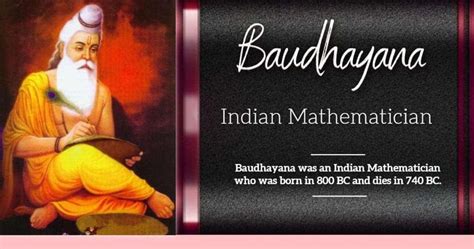 World Mathematicians Baudhayana Baudhayana Was An Indian Mathematician