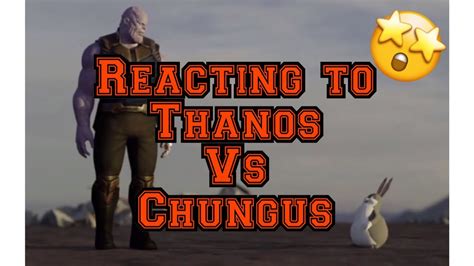 Reacting To Big Chungus Vs Thanos Youtube