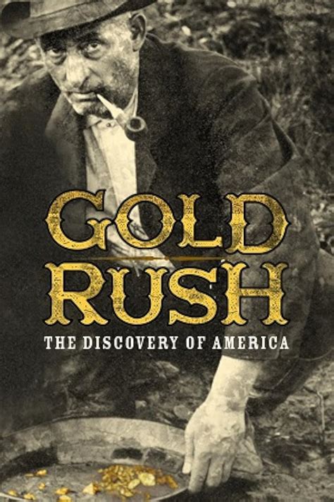 Gold Rush The Discovery Of America The Fever Begins Tv Episode 2016 Imdb