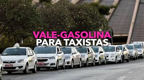 Vale Gasolina Para Taxistas é Aprovado Mas Motoristas De Aplicativo