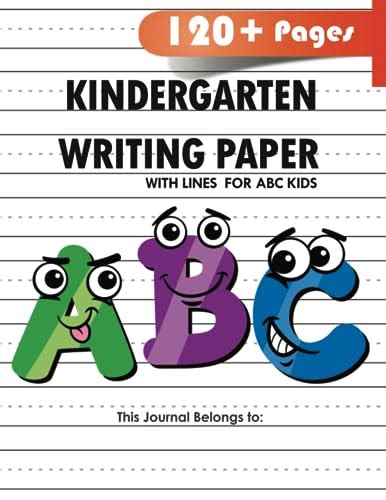 Kindergarten Writing Paper With Lines For Abc Kids 120 Blank