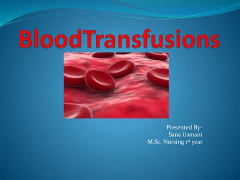 Blood Transfusions Ppt Ppt