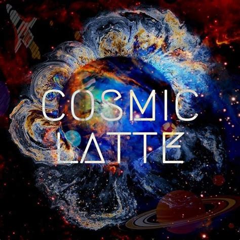 Stream Cosmic Latte Music Listen To Songs Albums Playlists For Free