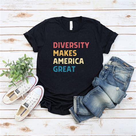 Political Shirt Diversity Makes America Great Liberal T Shirt
