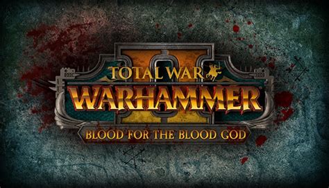 Buy Total War Warhammer Ii Blood For The Blood God Ii Steam