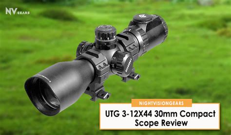 Utg 3 12x44 30mm Compact Scope Review Night Vision Gears