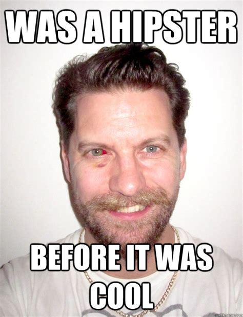 Was A Hipster Before It Was Cool Gavin Mcinnes Quickmeme