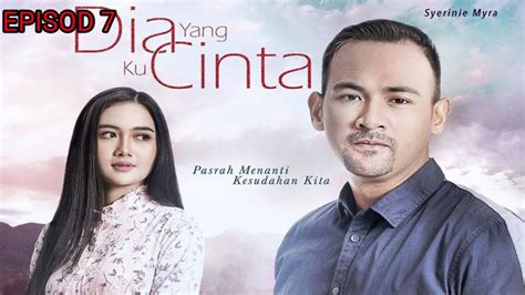 Maybe you would like to learn more about one of these? Tonton Drama Dia Yang Ku Cinta Episod 7 - MY PANDUAN