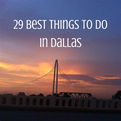 29 Best Things To Do In Dallas The Sweet Wanderlust