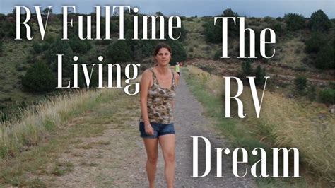 Rv Full Time And Living The Rv Dream Youtube