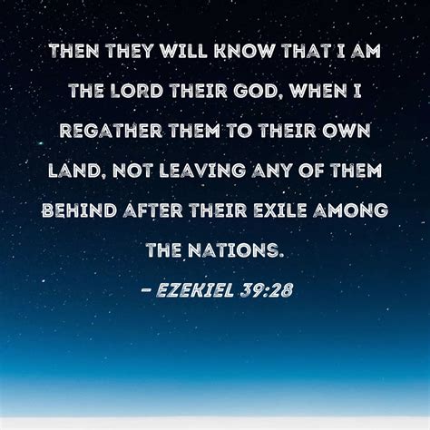 Ezekiel 3928 Then They Will Know That I Am The Lord Their God When I