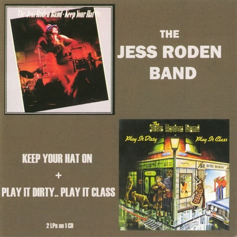 The Jess Roden Band — Keep Your Hat On Play It Dirty Play It Class