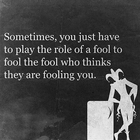 Playing The Fool Quotes Quotestb