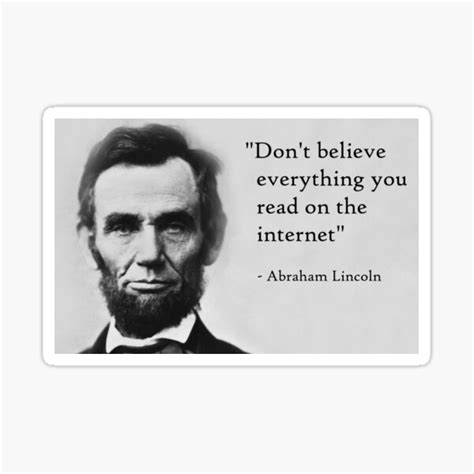 Dont Believe Everything You Read On The Internet Abraham Lincoln