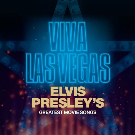 Viva Las Vegas Elvis Presleys Greatest Movie Songs
