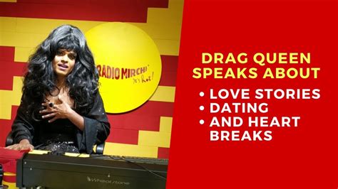 Indian Drag Queen Speaks About Their Love Stories Dates And Heart Breaks Youtube