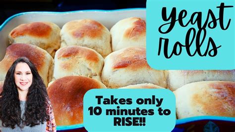 yeast rolls takes only ten minutes to rise so good so easy youtube