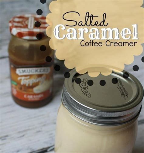 Salted Caramel Coffee Creamer Recipe Passion For Savings
