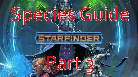 Starfinder Playable Species Guide Part 3 From Elebrian To Grippli