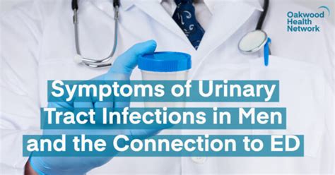 Symptoms Of Urinary Tract Infections In Menand The Connection To Ed Oakwood Health Network