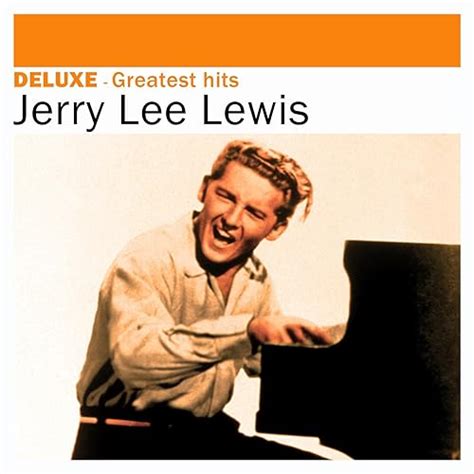 Deluxe Greatest Hits Jerry Lee Lewis By Jerry Lee Lewis On Amazon Music Uk