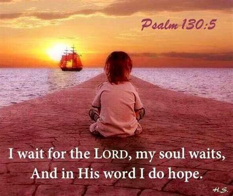 Psalm Esv I Wait For The Lord My Soul Waits And In His Word