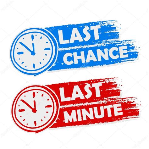 Last Chance And Last Minute With Clock Signs Blue And Red Drawn Stock