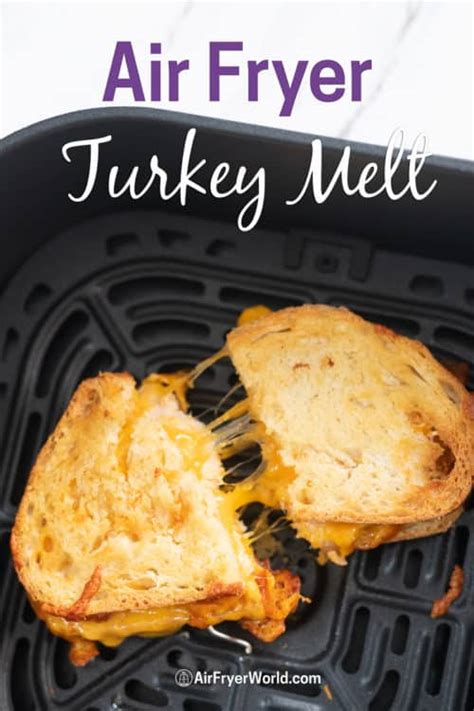 Air Fryer Turkey Melt Grilled Cheese Sandwich Recipe Air Fryer World