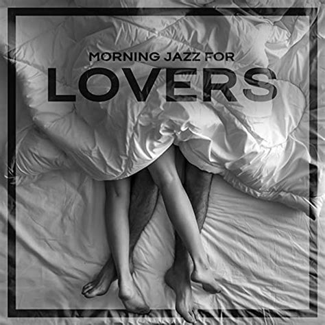 Morning Jazz For Lovers Romantic Jazz Piano Music Academy Sexual Piano Jazz