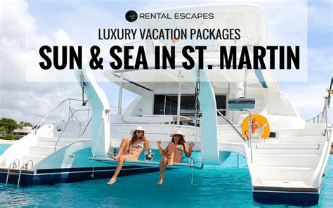 Luxury Vacation Packages Sunny St Martin Rental Escapes