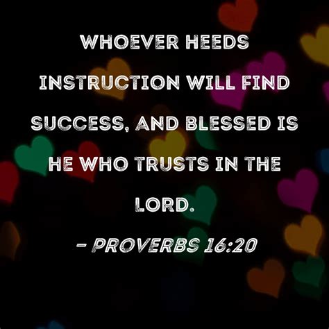 Proverbs 1620 Whoever Heeds Instruction Will Find Success And Blessed