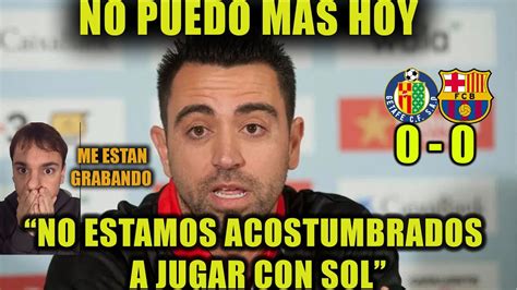 😨😳xavi Se Queja TambiÉn Del Sol Me EstÁn Grabando No Puede Ser Otra Cosa Youtube