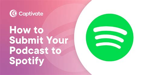 How To Submit Your Podcast To Spotify Instantly Captivate