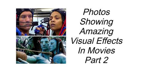 Amazing Visual Effects In Movies Part 2