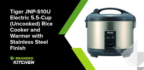 Tiger JNP S10U Electric 5 5 Cup Uncooked Rice Cooker And Warmer With