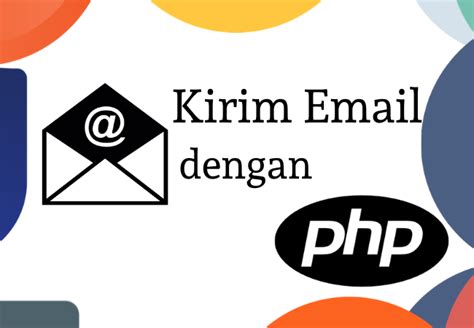 Cara Mengirim Email Dengan PHP Di Localhost Kelas Programmer