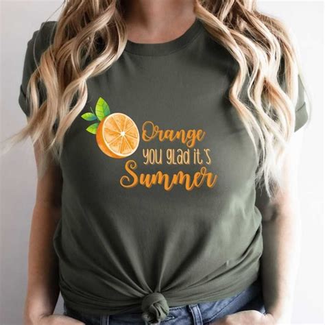 Orange You Glad T Shirt Etsy