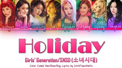 Girls Generation Snsd 소녀시대 Holiday 할리데이 Color Coded Han Rom Eng Lyrics Youtube