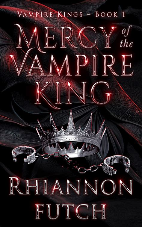 Mercy Of The Vampire King The Vampire Kings 1 By Rhiannon Futch