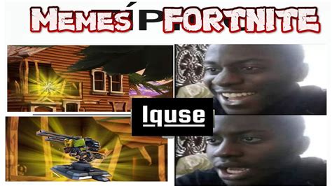 Memes De Fortnite 1 Lquse Youtube