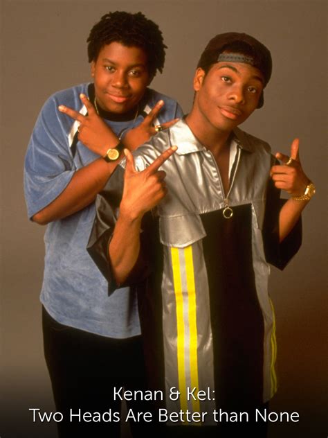 Kenan Kel Two Heads Are Better Than None Full Cast Crew TV Guide